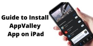 Guide to Install/download AppValley – an App on iPad