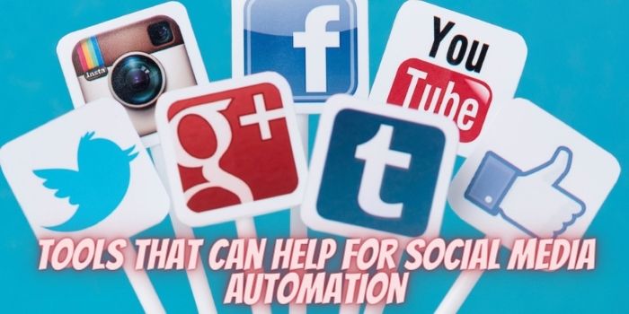 Top Tools That Can Help for Social Media Automation