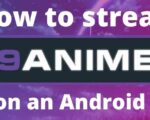 How to stream 9anime tv on an Android TV?