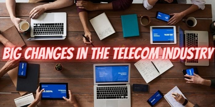 5 Big Changes in The Telecom Industry