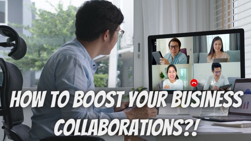 How to boost your business collaborations?