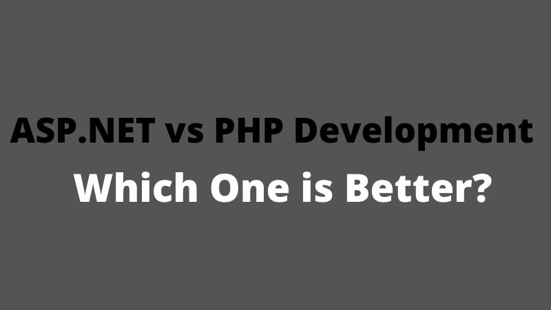 ASP.NET vs PHP Development: Which One is Better?
