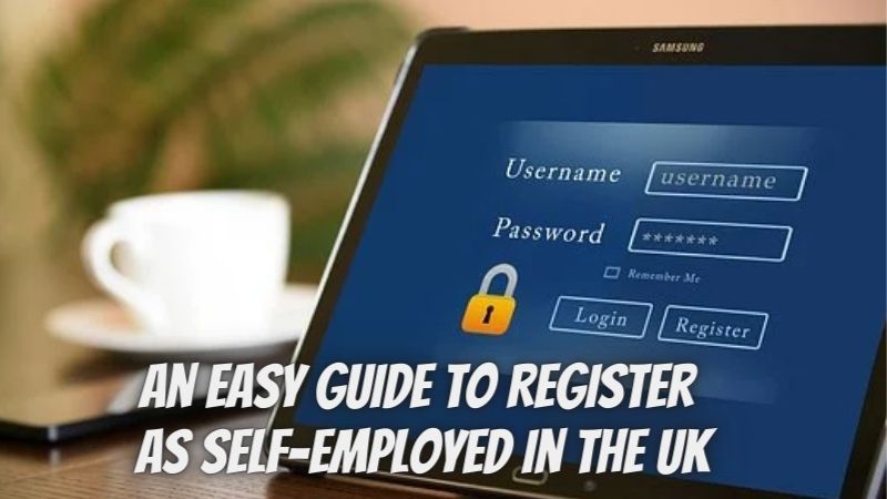 An Easy Guide to Register As Self-employed In the UK
