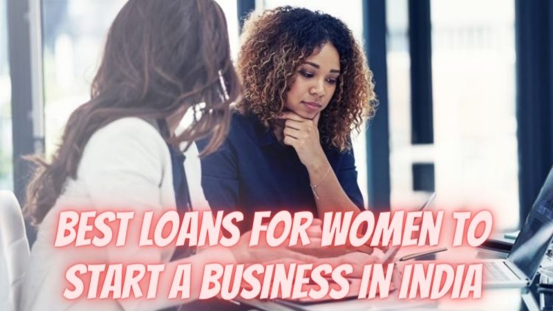 Best Loans for Women to Start A Business in India
