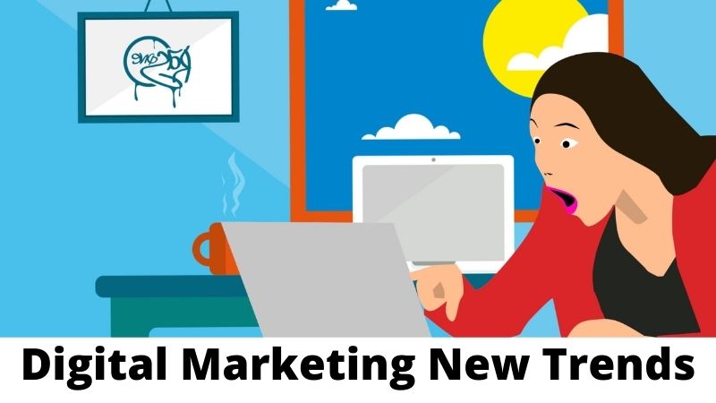 Here You Can Know Some Interesting 2021’s Digital Marketing New Trends