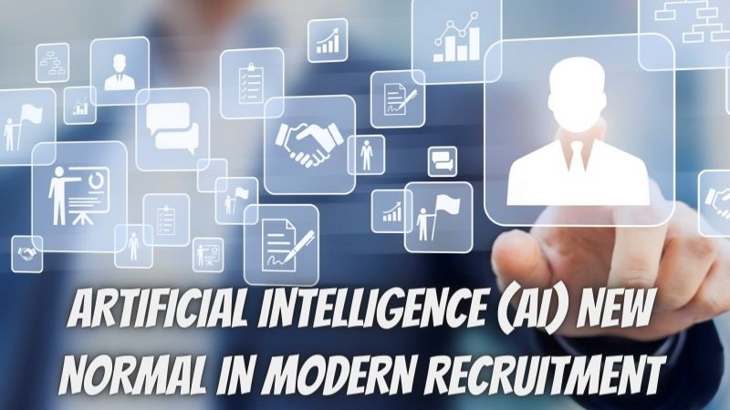 IS ARTIFICIAL INTELLIGENCE (AI) NEW NORMAL IN MODERN RECRUITMENT?
