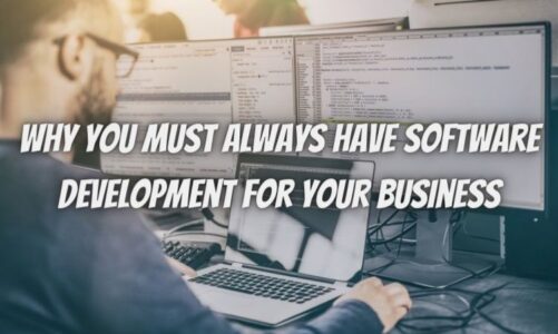 Here Is Why You Must Always Have Software Development For Your Business