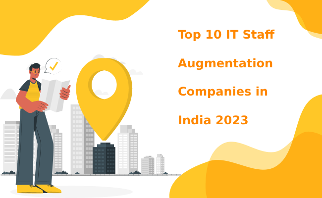 Top 10 IT Staff Augmentation Companies in India