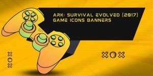 Best ARK Survival Evolved (2017) Game Icons Banners Collection