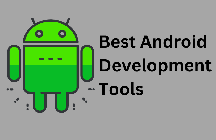 What are some of the Best Android Development Tools in 2024?